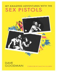 "My Amazing Adventures with the Sex Pistols" by Dave Goodman