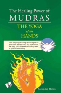 "The Healing Power of Mudras" by Rajendar Menen