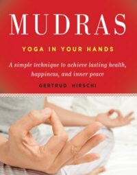 "Mudras: Yoga in Your Hands" by Gertrud Hirschi