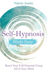 "Self-Hypnosis Made Easy: Reach Your Full Potential Using All of Your Mind" by Valerie Austin