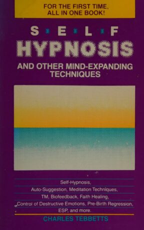 "Self-Hypnosis and Other Mind Expanding Techniques" by Charles Tebbetts (1977 edition)