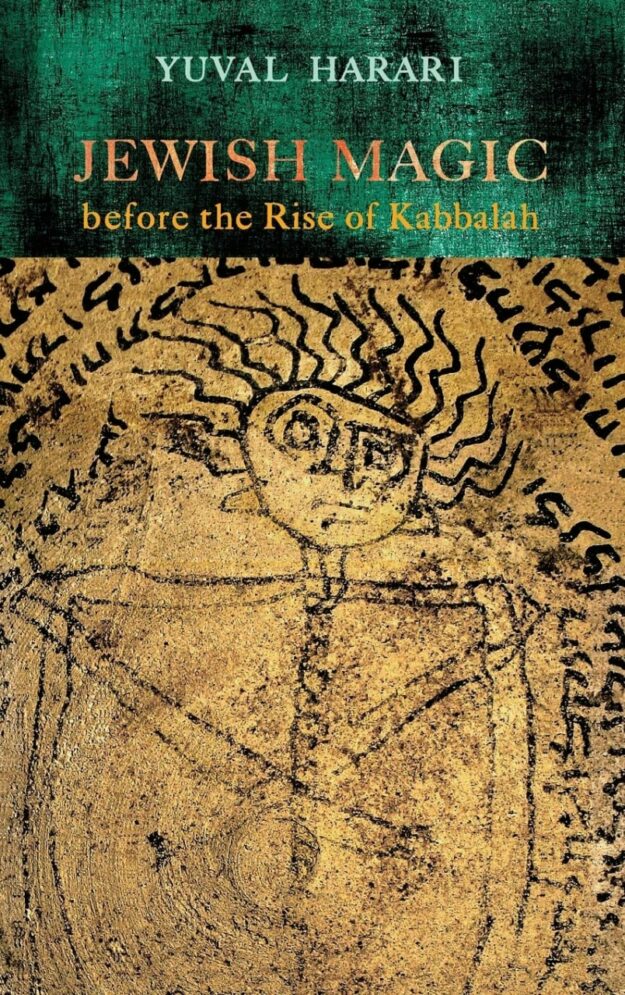 "Jewish Magic before the Rise of Kabbalah" by Yuval Harari (kindle ebook version)