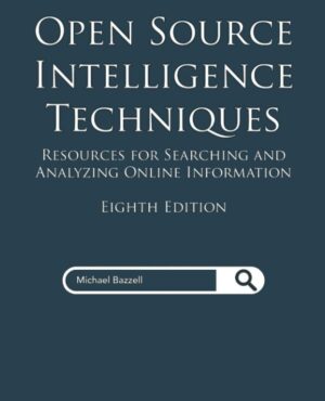 "Open Source Intelligence Techniques: Resources for Searching and Analyzing Online Information" by Michael Bazzell (8th edition) "Open Source Intelligence Techniques: Resources for Searching and Analyzing Online Information" by Michael Bazzell (8th edition)