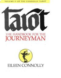 "Tarot: The Handbook for the Journeyman" by Eileen Connolly