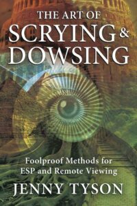 "The Art of Scrying & Dowsing: Foolproof Methods for ESP and Remote Viewing" by Jenny Tyson