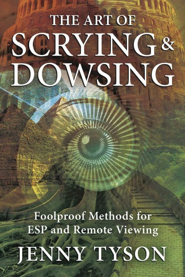 "The Art of Scrying & Dowsing: Foolproof Methods for ESP and Remote Viewing" by Jenny Tyson