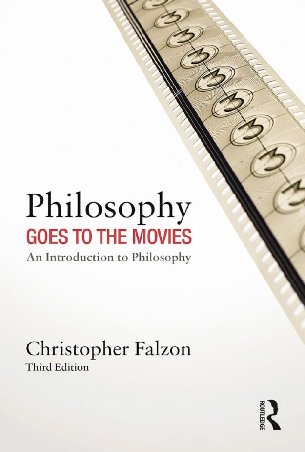"Philosophy Goes to the Movies: An Introduction to Philosophy" by Christopher Falzon (3rd edition)