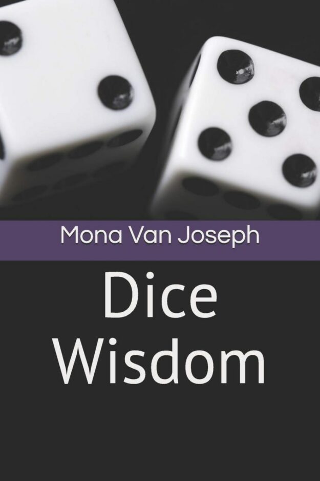 "Dice Wisdom" by Mona Van Joseph