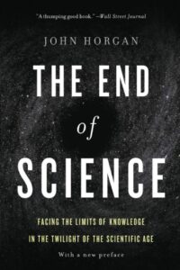 "The End of Science" by John Horgan (2015 edition)