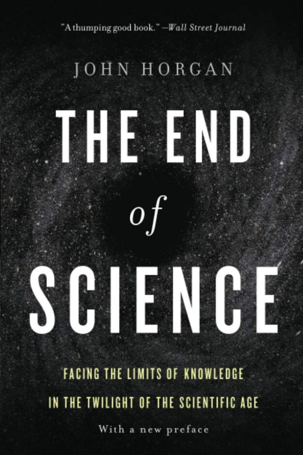 "The End of Science" by John Horgan (2015 edition)
