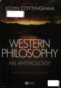 "Western Philosophy: An Anthology" edited by John G. Cottingham (2nd edition)
