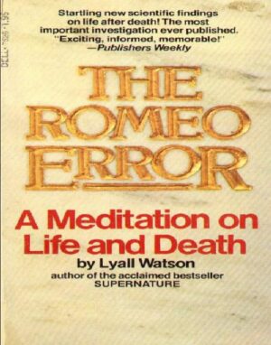 "The Romeo Error: A Meditation on Life and Death" by Lyall Watson "The Romeo Error: A Meditation on Life and Death" by Lyall Watson