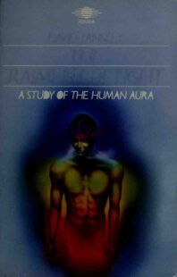 "The Raiment of Light: A Study of the Human Aura" by David V. Tansley