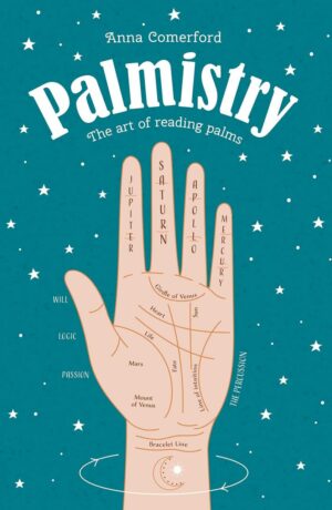 "Palmistry: The Art of Reading Palms" by Anna Comerford