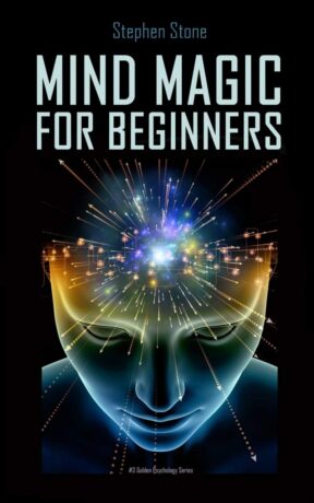 "Mind Magic For Beginners" by Stephen Stone "Mind Magic For Beginners" by Stephen Stone