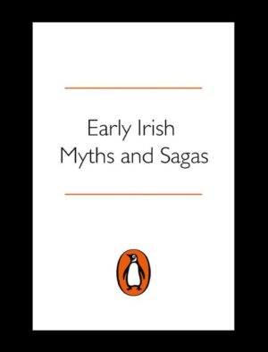 "Early Irish Myths and Sagas" by Jeffrey Gantz