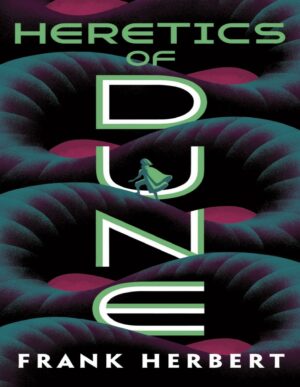 "Heretics of Dune" by Frank Herbert (Dune Series 5) "Heretics of Dune" by Frank Herbert (Dune Series 5)