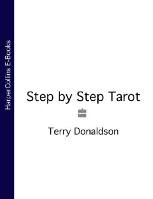 "Step by Step Tarot" by Terry Donaldson "Step by Step Tarot" by Terry Donaldson