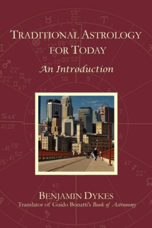 "Traditional Astrology for Today: An Introduction" by Benjamin Dykes "Traditional Astrology for Today: An Introduction" by Benjamin Dykes