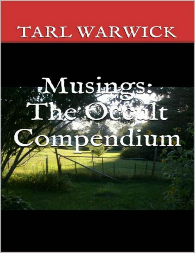 "Musings: The Occult Compendium" by Tarl Warwick