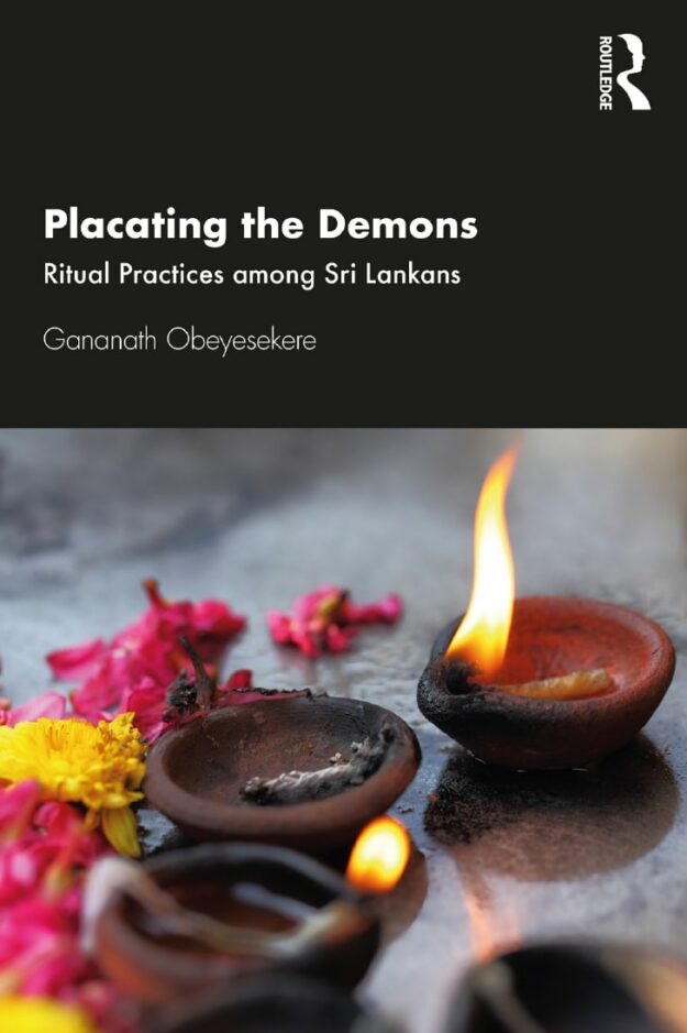 "Placating the Demons: Ritual Practices among Sri Lankans" by Gananath Obeyesekere