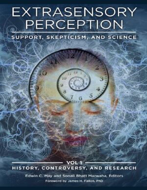 "Extrasensory Perception: Support, Skepticism, and Science" edited by Edwin C. May and Sonali Bhatt Marwaha (2 volumes) "Extrasensory Perception: Support, Skepticism, and Science" edited by Edwin C. May and Sonali Bhatt Marwaha (2 volumes)