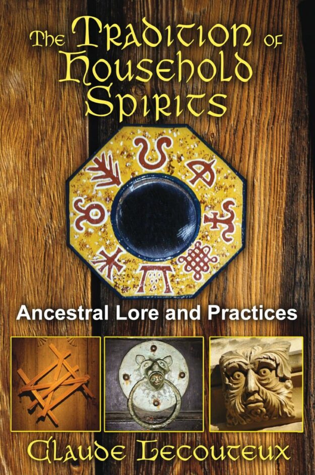 "The Tradition of Household Spirits: Ancestral Lore and Practices" by Claude Lecouteux (kindle ebook version)