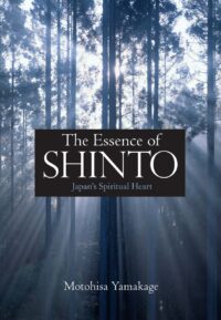 "The Essence of Shinto: Japan's Spiritual Heart" by Motohisa Yamakage