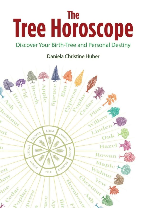 "The Tree Horoscope: Discover Your Birth-Tree and Personal Destiny" by Daniela Christine Huber