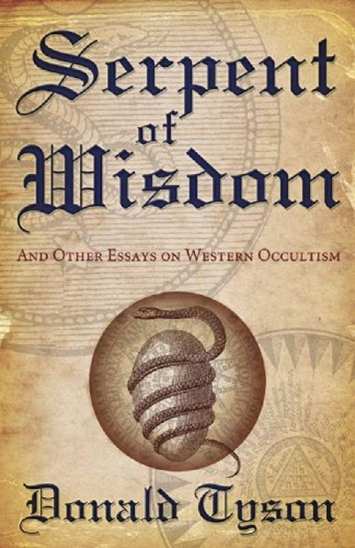 "Serpent of Wisdom: And Other Essays on Western Occultism" by Donald Tyson (kindle ebook version)