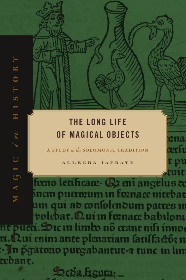 "The Long Life of Magical Objects: A Study in the Solomonic Tradition" by Allegra Iafrate