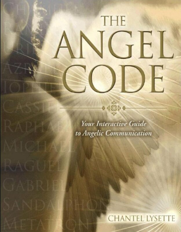 "The Angel Code: Your Interactive Guide to Angelic Communication" by Chantel Lysette