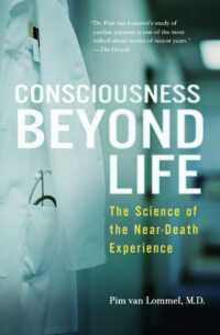 "Consciousness Beyond Life: The Science of the Near-Death Experience" by Pim van Lommel
