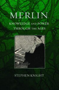 "Merlin: Knowledge and Power through the Ages " by Stephen Knight