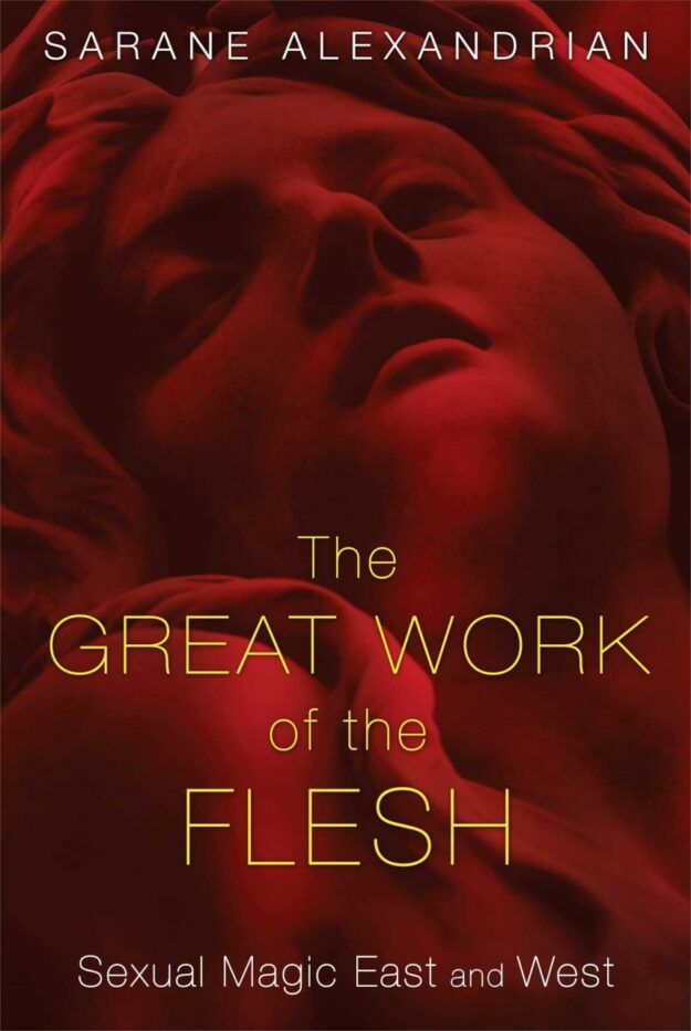 "The Great Work of the Flesh: Sexual Magic East and West" by Sarane Alexandrian (kindle ebook version)