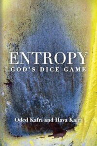 "Entropy: God's Dice Game" by Oded Kafri and Hava Kafri