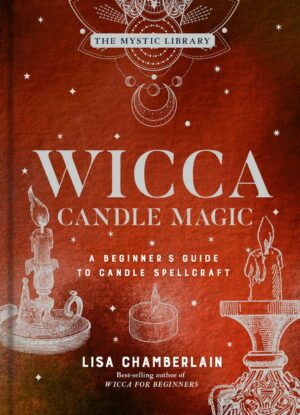 "Wicca Candle Magic: A Beginner's Guide to Candle Spellcraft" by Lisa Chamberlain