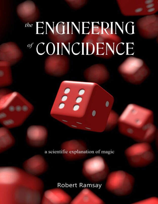 "The Engineering of Coincidence: a scientific explanation of magic" by Robert Ramsay