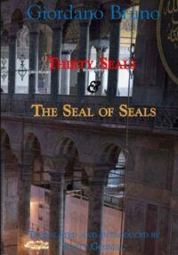 "Thirty Seals & The Seal Of Seals" by Giordano Bruno