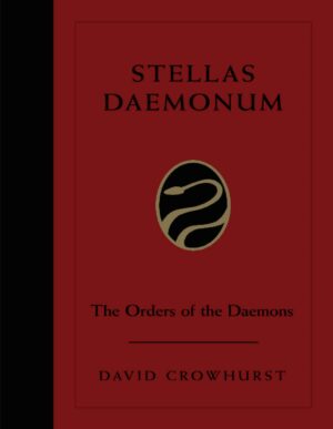 "Stellas Daemonum: The Orders of the Daemons" by David Crowhurst "Stellas Daemonum: The Orders of the Daemons" by David Crowhurst