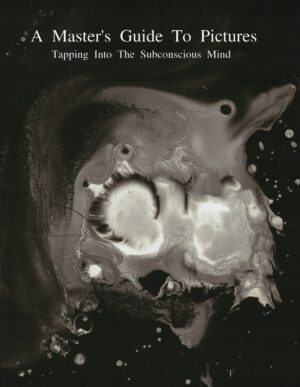 "A Master's Guide To Pictures: Tapping Into The Subconscious Mind" by Stuart Oring (revised version) "A Master's Guide To Pictures: Tapping Into The Subconscious Mind" by Stuart Oring (revised version)
