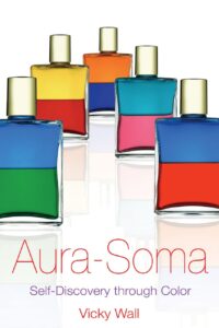 "Aura-Soma: Self-Discovery through Color" by Vicky Wall