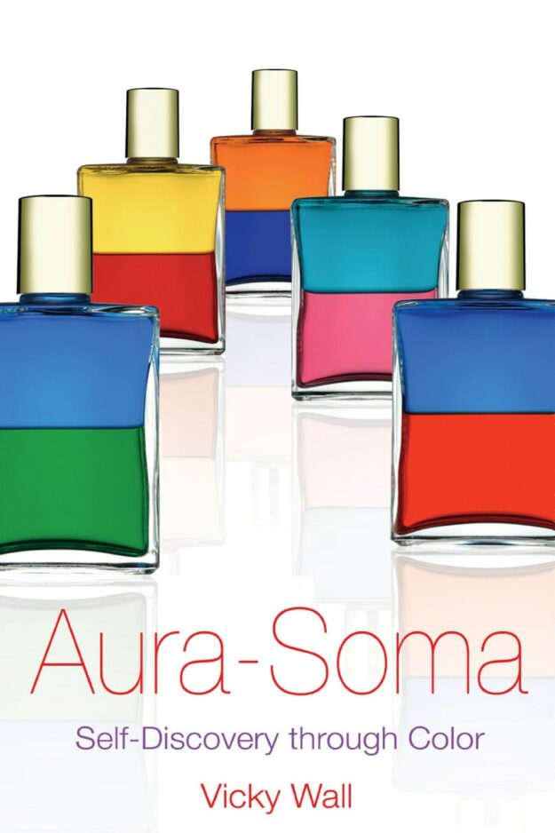 "Aura-Soma: Self-Discovery through Color" by Vicky Wall
