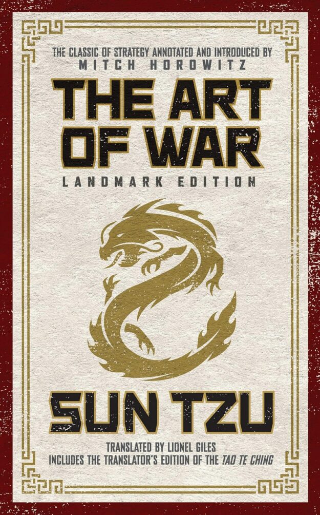 "The Art of War Landmark Edition: The Classic of Strategy with Historical Notes and Introduction by PEN Award-Winning Author Mitch Horowitz" by Sun Tzu and Mitch Horowitz