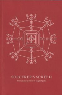 "Sorcerer's Screed: The Icelandic Book of Magic Spells" by Skuggi