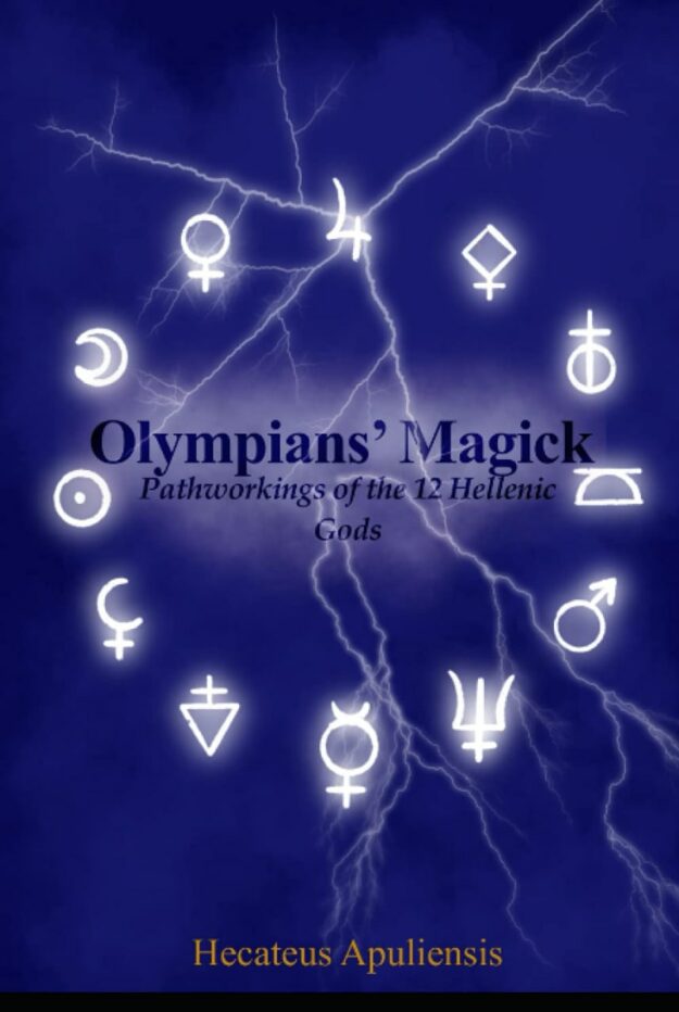 "Olympians' Magick: Pathworkings of the 12 Hellenic Gods" by Hecateus Apuliensis