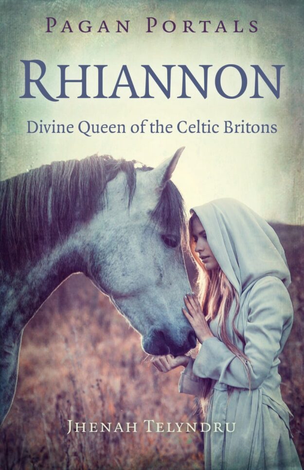 "Rhiannon: Divine Queen of the Celtic Britons" by Jhenah Telyndru (Pagan Portals, kindle ebook version)