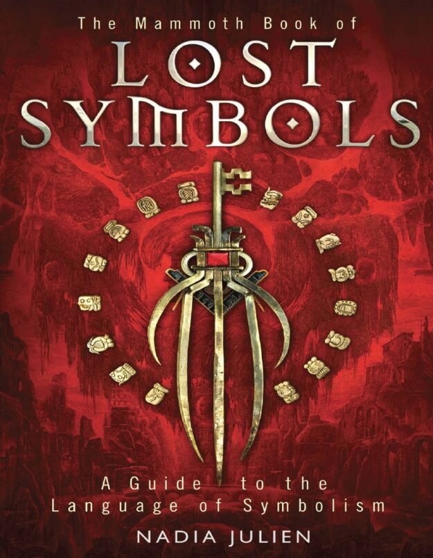 "The Mammoth Book of Lost Symbols: A Guide to the Language of Symbolism" by Nadia Julien