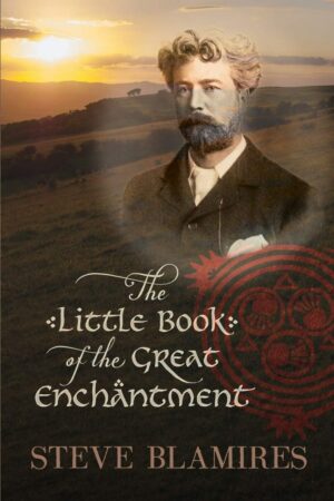"The Little Book of the Great Enchantment" by Steve Blamires "The Little Book of the Great Enchantment" by Steve Blamires