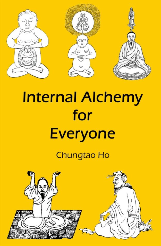 "Internal Alchemy for Everyone" by Chungtao Ho